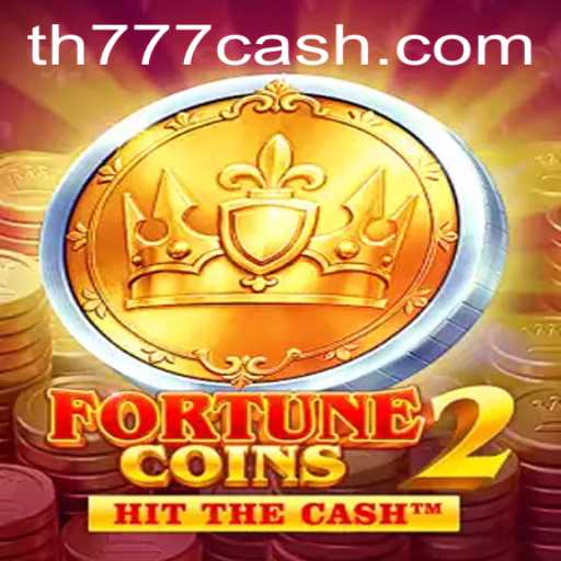 Dive Into the Exciting World of FortuneCoins2 with TH777